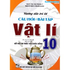 Hướng dẫn trả lời câu hỏi và bài tập Vật lý 10 - Kết nối tri thức